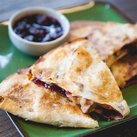 New Leaf Leftover Turkey Brie And Cranberry Quesadillas