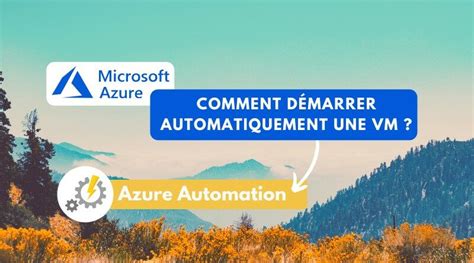 Comment démarrer une VM Azure avec Azure Automation