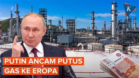 Putin Ancam Putus Gas Ke Eropa Jika Tidak Dibayar Dengan Rubel Youtube