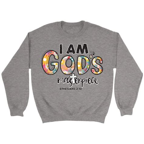 I Am Gods Masterpiece Ephesians 210 Sweatshirt Christian Sweatshirts