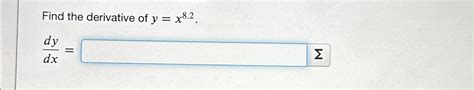 Solved Find The Derivative Of Y X8 2 Dydx