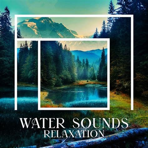 Water Sounds Relaxation Album By Calming Waters Consort Spotify