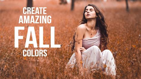 Create Amazing Fall Colors In Lightroom Free Preset Youtube