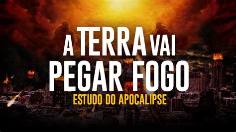 A Terra Vai Pegar Fogo Onde Assistir