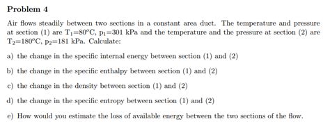 Solved Air Flows Steadily Between Two Sections In A Constant Chegg