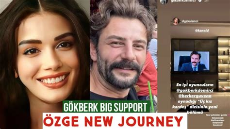 Gökberk demirci Big Support Özge yagiz New Journey YouTube