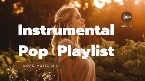 Instrumental Pop Song Playlist Work Music Mix Productivity Music