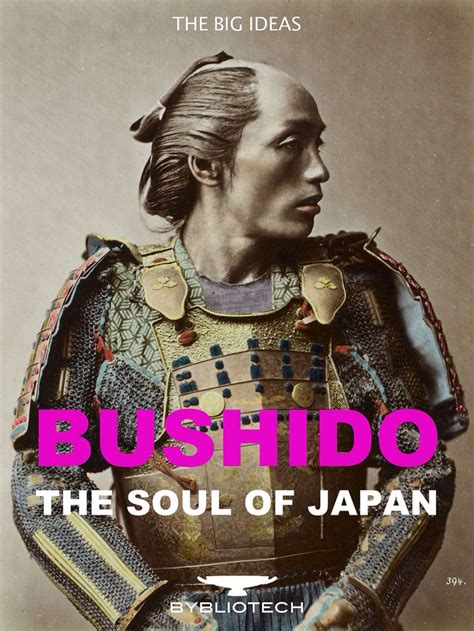 Bushido The Way Of The Warrior The Soul Of Japan Is The Japanese