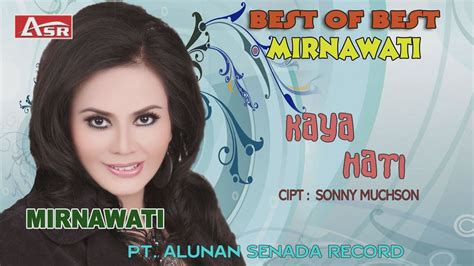 MIRNAWATI KAYA HATI Official Video Musik HD YouTube