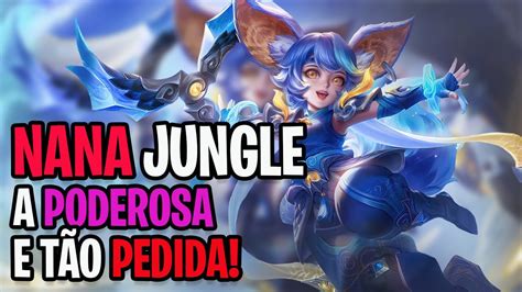 Nana Jungle Fiz A Poderosa E T O Pedida Nana Jungle Mobile Legends