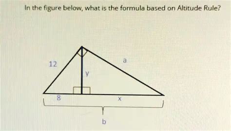 SOLVED: In the figure below, what is the formula based on Altitude Rule? 12