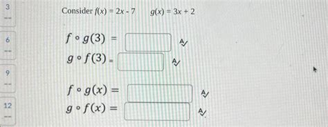 Solved Consider F X 2x−7g X 3x 2 F∘g 3 A G∘f 3 A