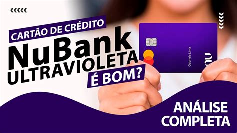 Cart O De Cr Dito Nubank Ultravioleta Benef Cios Taxas Limites E