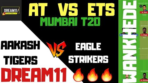 AT Vs ETS Dream11 Team Aakash Tigers Vs Eagle Thane Strikers Mumbai