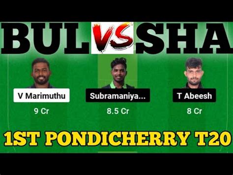 BUL Vs SHA SHA Vs BUL Prediction BUL VS SHA 1ST PONDICHERRY T20