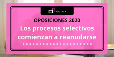 Oposiciones En 2020 Los Procesos Selectivos Comienzan A Reanudarse