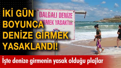 Ki G N Boyunca Denize Girmek Yasakland Te Denize Girmenin Yasak