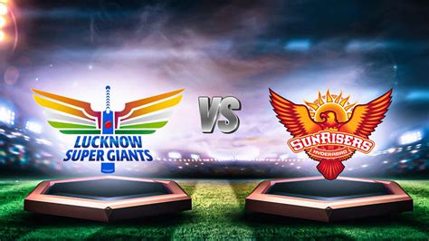 Ipl Sunrisers Hyderabad Vs Lucknow Super Giants Th Match