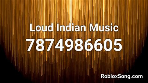 Loud Indian Music Roblox Id Roblox Music Codes