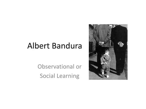 Ppt Albert Bandura Powerpoint Presentation Free Download Id1934161