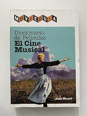 Diccionario De Pel Culas El Cine Musical De Muns Joan Bien