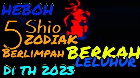 Zodiak Shio Yg Berlimpah Berkah Dari Leluhur Di Th Youtube