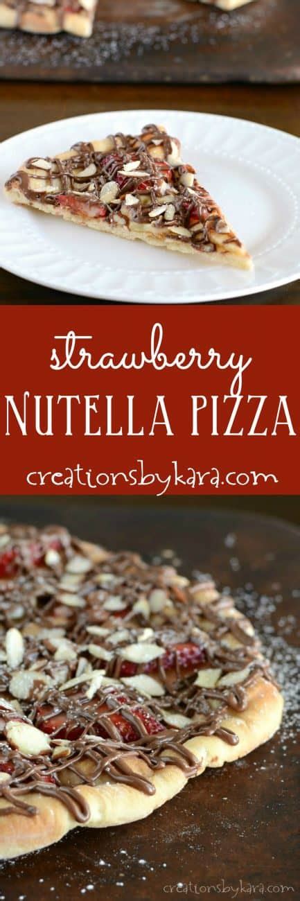 Strawberry Nutella Pizza Creations By Kara