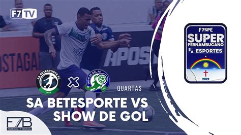 SUPERCAMPEONATO PERNAMBUCANO 2022 SA Betesporte X Show De Gol YouTube