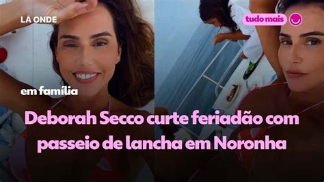 Deborah Secco Curte Passeio De Lancha Em Noronha O Marido E Filha