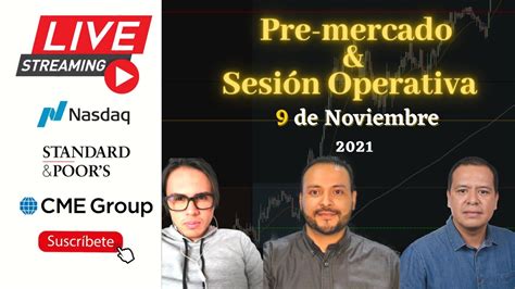 🔴trading En Vivo 09112021 Sesión Operativa Nasdaq Y Sp500 Tradingdefuturos Youtube