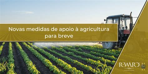 Novas Medidas De Apoio Agricultura Para Breve