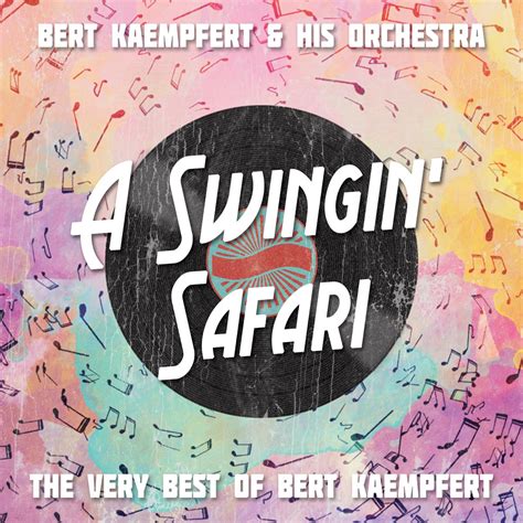 A Swingin Safari The Very Best Of Bert Kaempfert By Bert Kaempfert