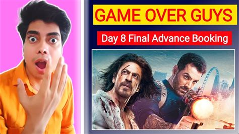 Pathaan Day 8 Final Advance Booking Report Pathaan Boxoffice