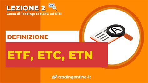 ETF ETC ETN Caratteristiche E Differenze Lezione 4