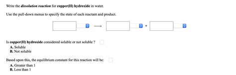 Solved Write The Dissolution Reaction For Copper Ii Chegg