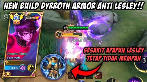 Build Dyrroth Anti Lesley Mau Full Item Pun Gak Mempan Guys Mlbb