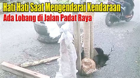 Hati Hati Saat Mengendarai Kendaraan Ada Lobang Di Jalan Padat Raya