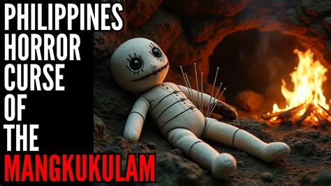 Philippines Horror Story The Curse Of The Mangkukulam Youtube