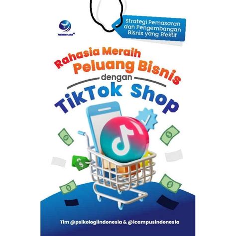 Jual RAHASIA MERAIH PELUANG BISNIS DENGAN TIKTOK SHOP Strategi