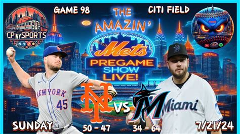 Mets PreGame Show 7 21 24 Mets Vs Marlins Mets Game Live New