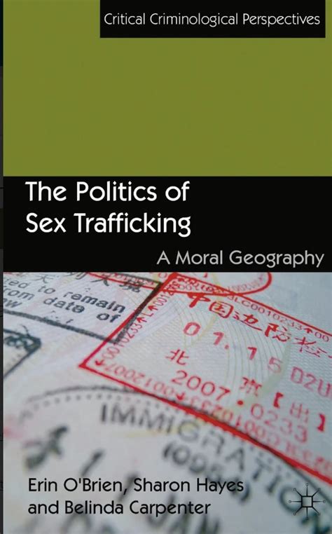 The Politics Of Sex Trafficking A Moral Geography [critical