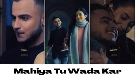 Mahiya tu wada kar song | - YouTube