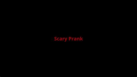 Scary Prank - YouTube