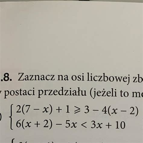 Zaznacz na osi liczbowej zbiór rozwiązań układu nierówności i zapisz