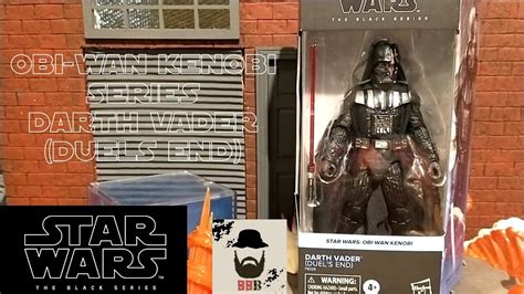 Star Wars Black Series Obi Wan Kenobi Series Darth Vader Duels End