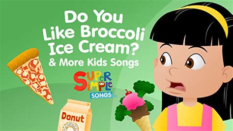 Do You Like Broccoli Ice Cream? & More Kids Songs - Super Simple Songs ...