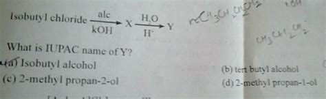 Isobutyl Chloride Alex Hoy No 3 Kohty N Chch What Is Iupac Name Of Y