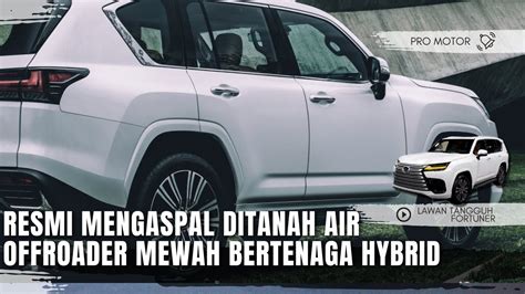 Lawan Tangguh Fortuner Ini Akhirnya Mengaspal Offroader Mewah Hybrid