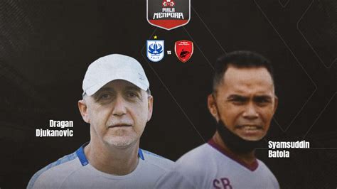 Adu Strategi PSIS Vs PSM Di Perempat Final Piala Menpora Oke Mana