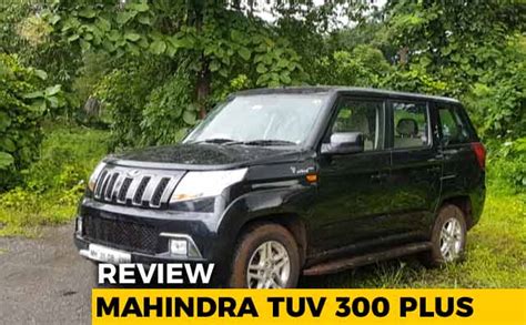 Mahindra TUV 300 Plus Review